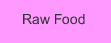 Raw food